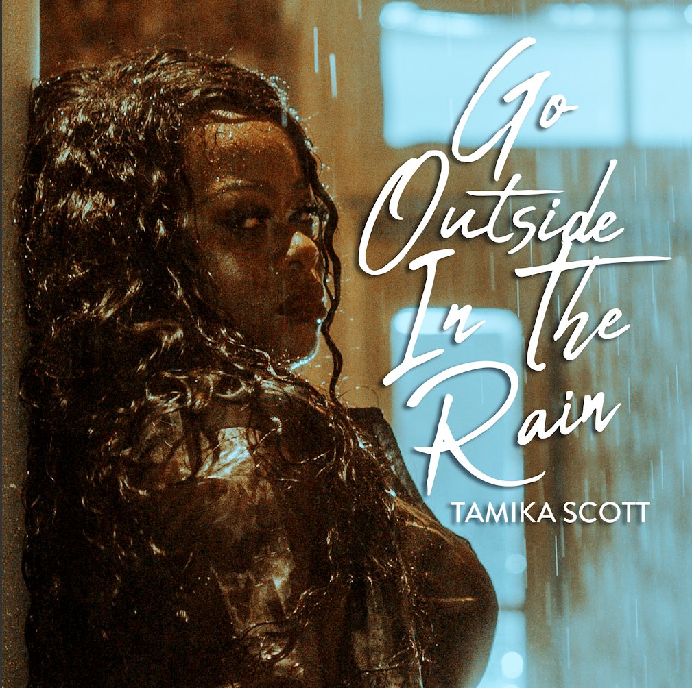 Tamika Scott-Go Outside In the Rain